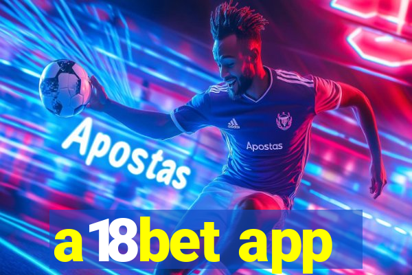 a18bet app